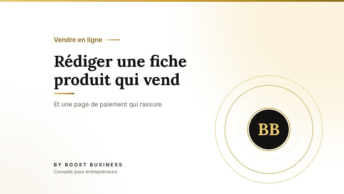 Rédiger une fiche produit qui vend – Et une page de paiement qui rassure