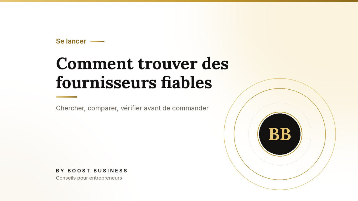 Comment trouver des fournisseurs fiables – Chercher, comparer, vérifier avant de commander