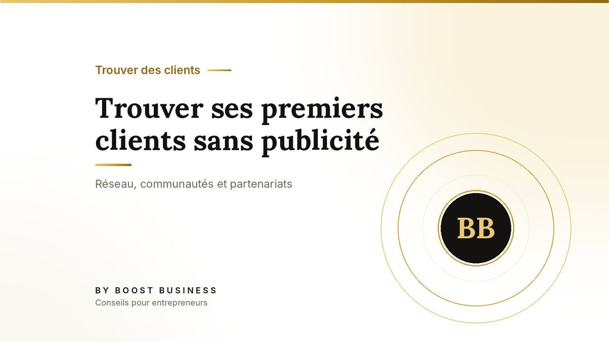 Trouver ses premiers clients sans publicité – Réseau, communautés et partenariats