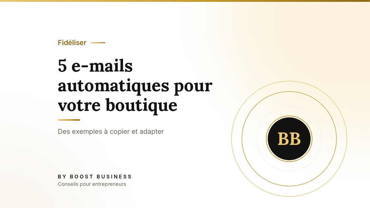 5 e-mails automatiques pour votre boutique – Des exemples à copier et adapter