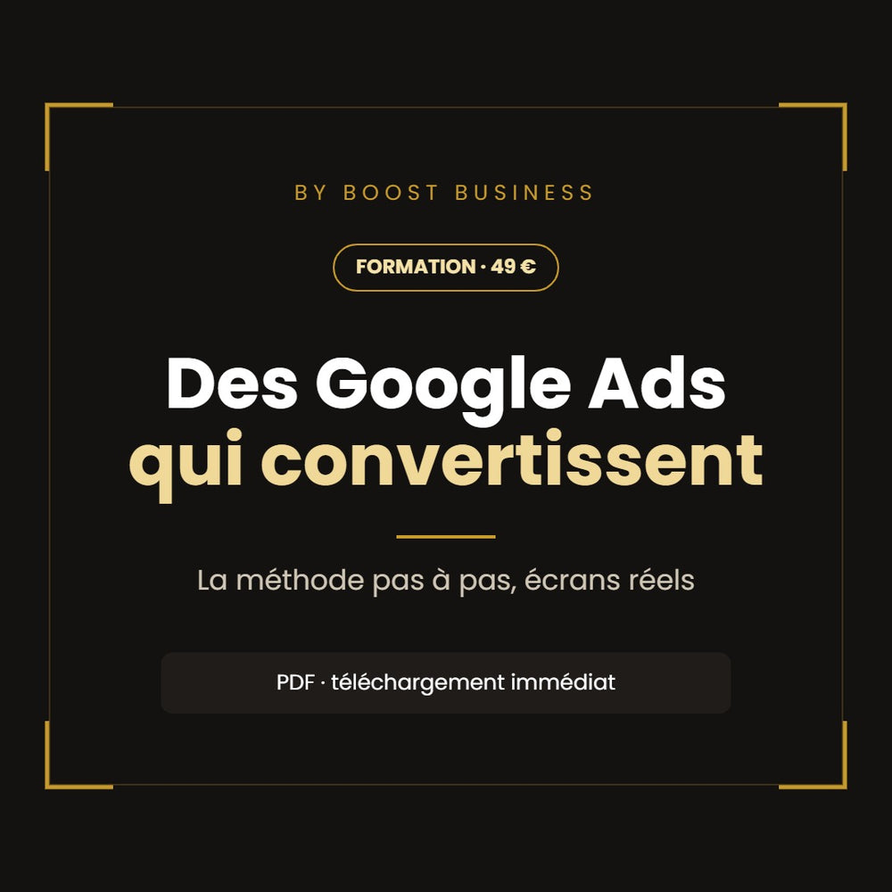 Comment créer une campagne Google Ads qui convertit : la méthode pas à pas
