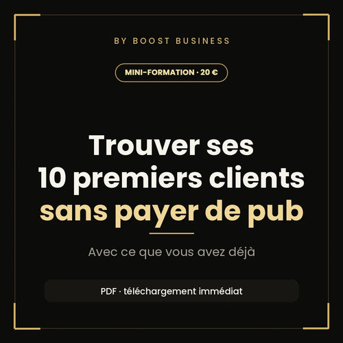 Trouver ses 10 premiers clients sans payer de pub